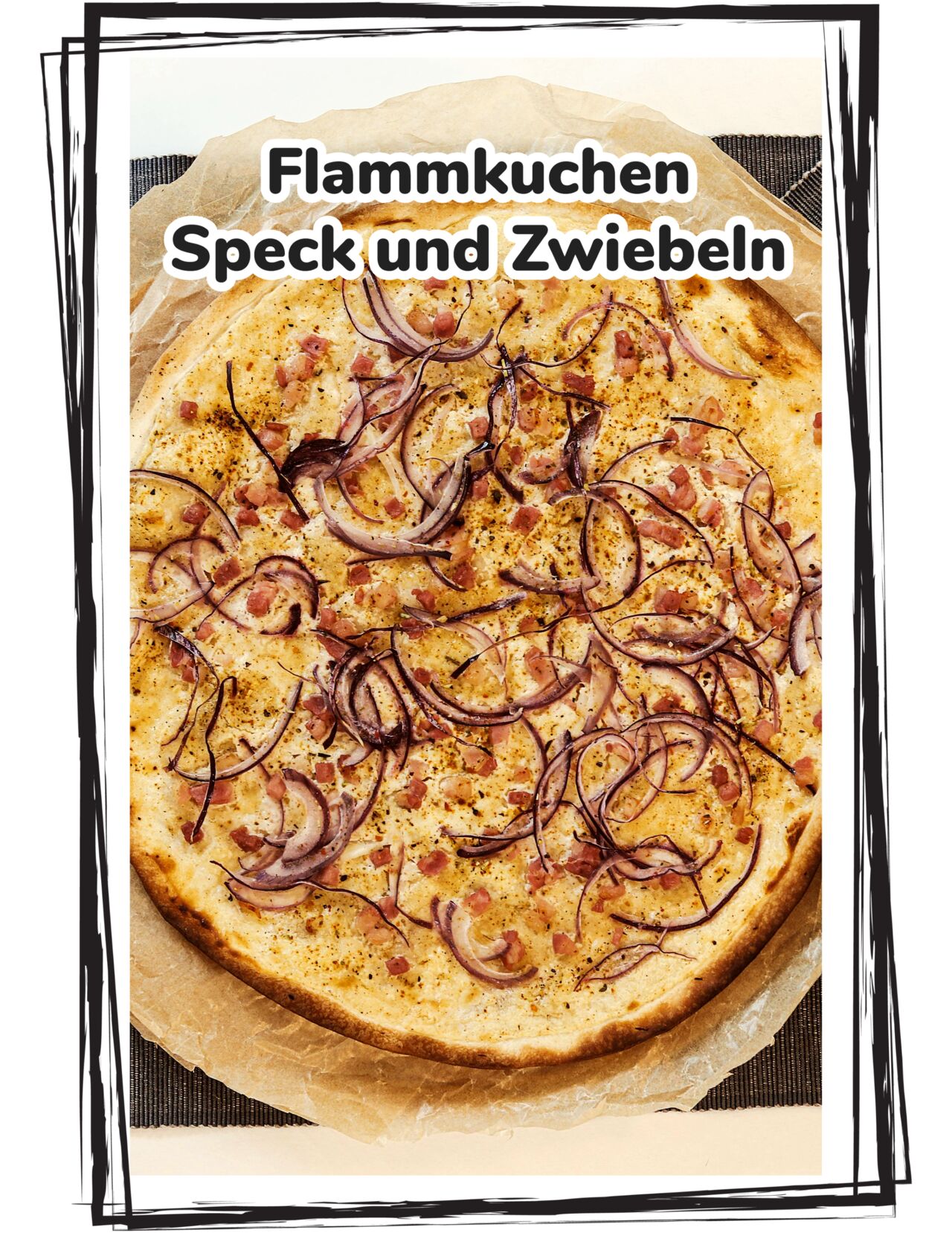 Flammkuchen Speck und Zwiebeln